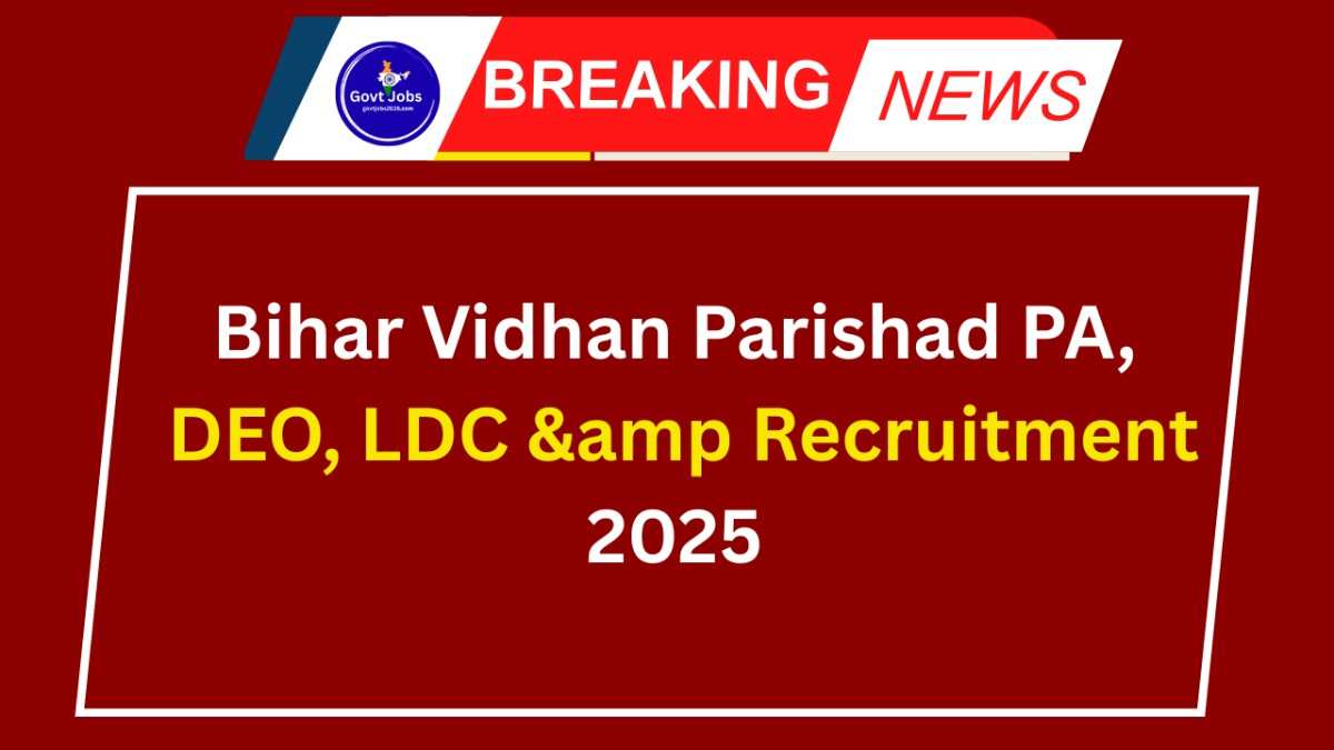 Bihar Vidhan Parishad PA, DEO, LDC &amp Recruitment 2025
