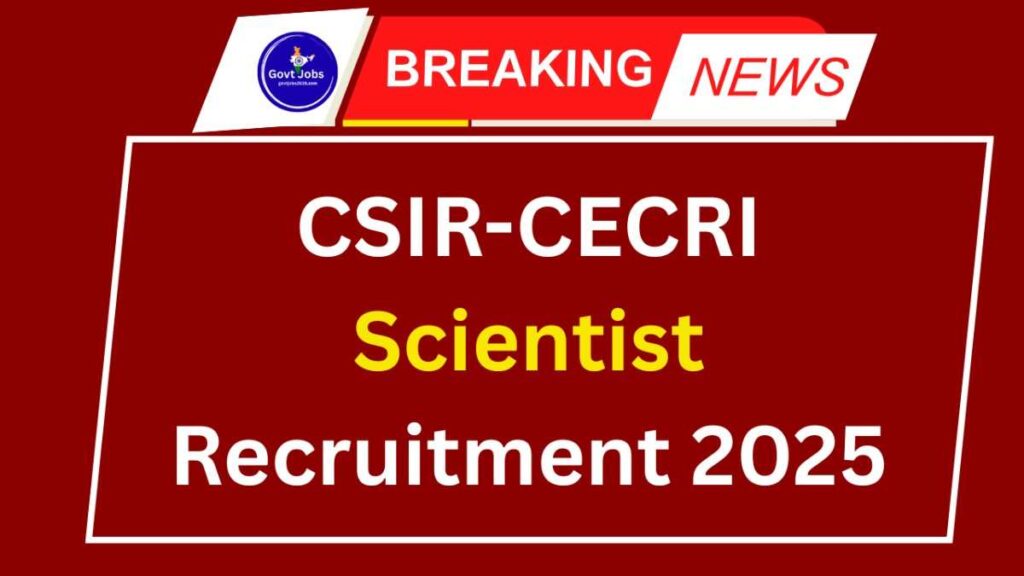 CSIR-CECRI Scientist Recruitment 2025