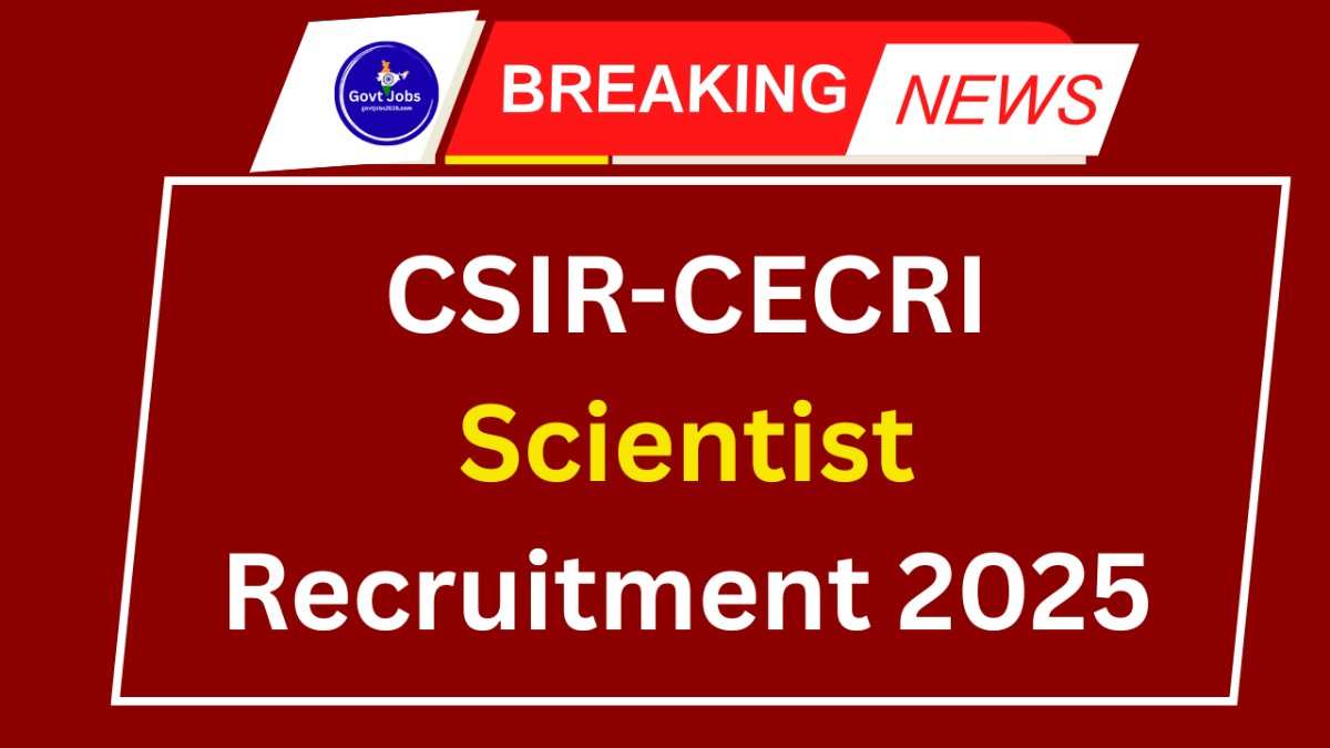CSIR-CECRI Scientist Recruitment 2025