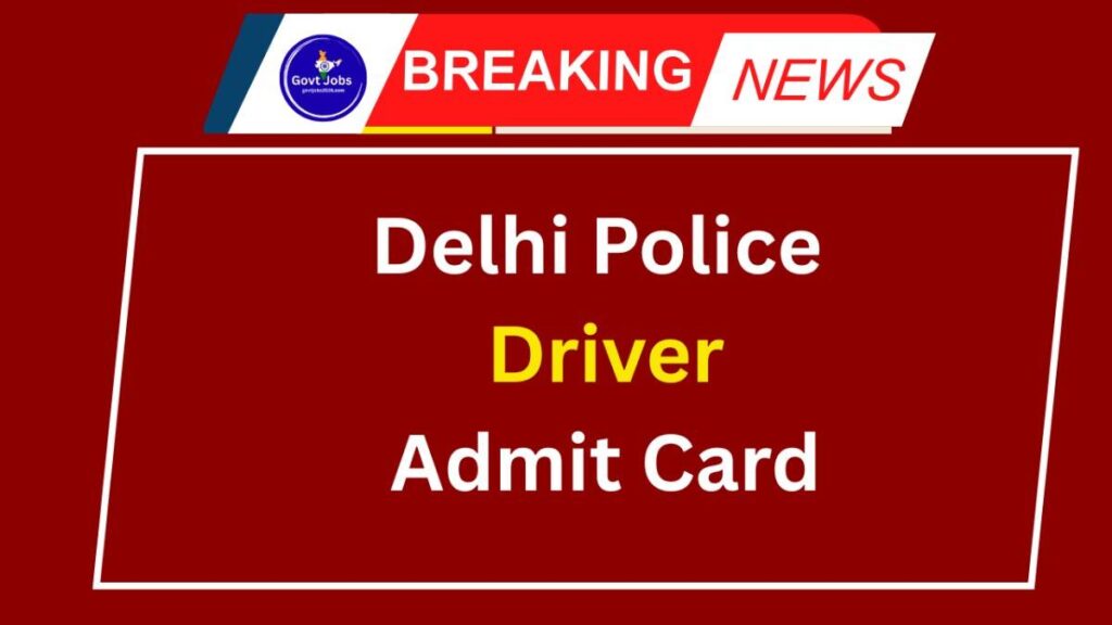 Delhi Police Driver Admit Card