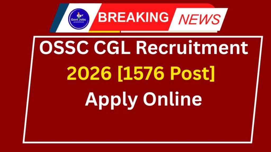 OSSC CGL Recruitment 2026 [1576 Post] Apply Online