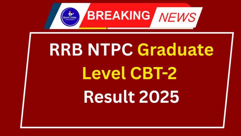 RRB NTPC Graduate Level CBT-2 Result 2025