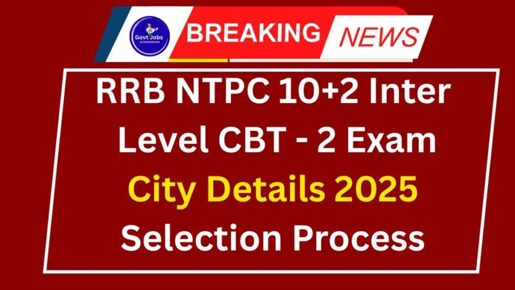 RRB NTPC 10+2 Inter Level CBT - 2 Exam City