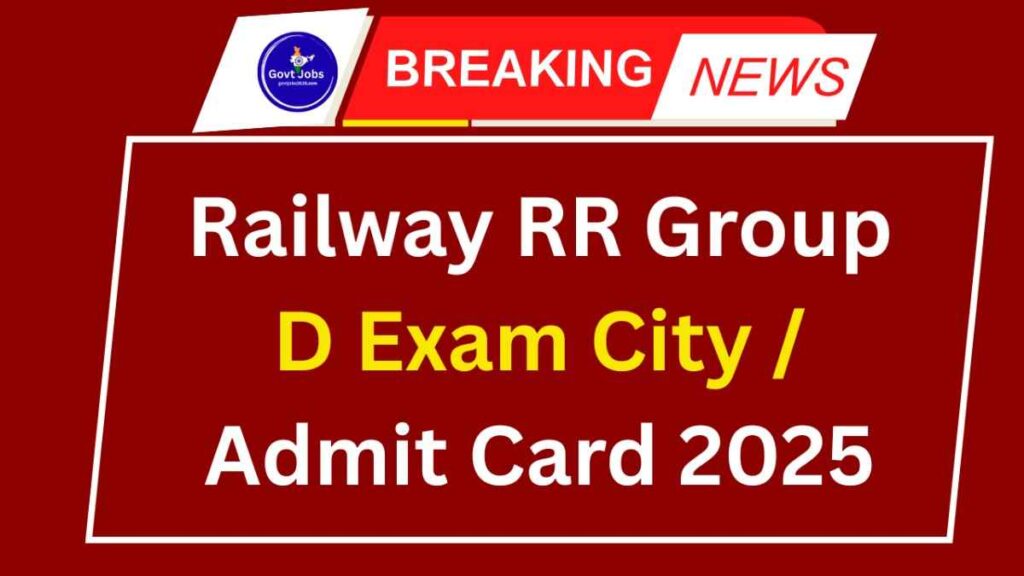 Railway RRB Group D Exam City Admit Card 2025