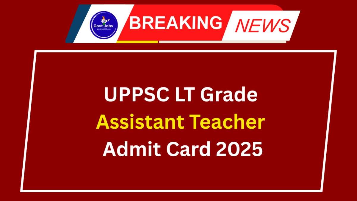 UPPSC LT Grade Assistant Teacher Admit Card 2025