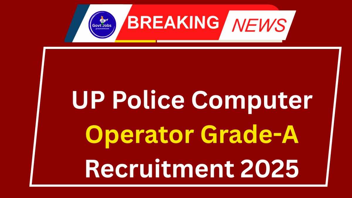 UP Police Computer Operator Grade-A Recruitment 2025