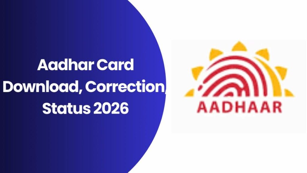 Aadhar Card Download, Correction, Status 2026
