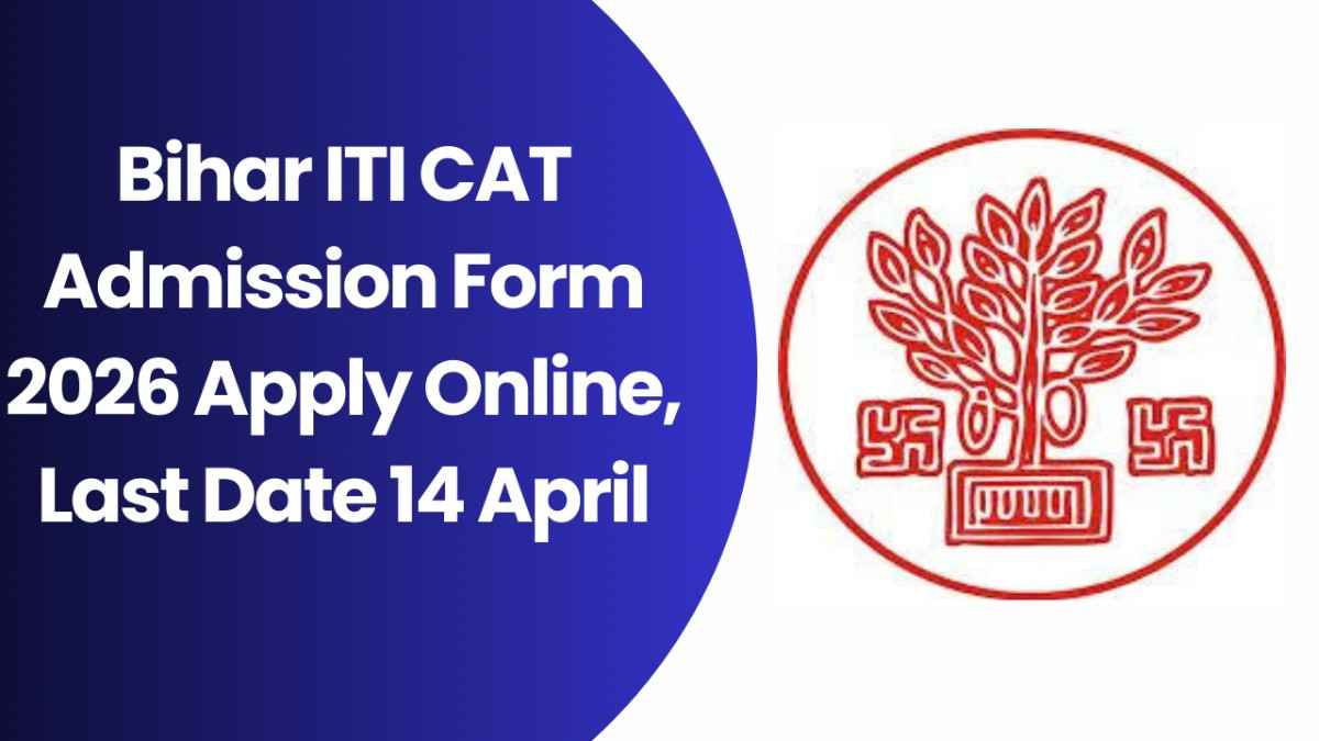 Bihar ITI CAT Admission Form 2026