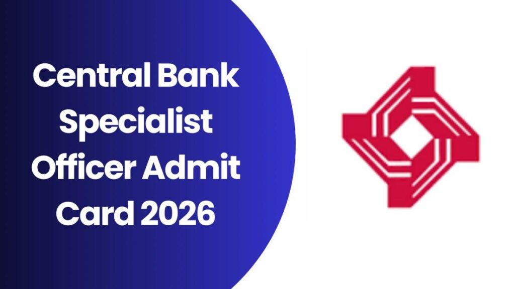 Central Bank Specialist Officer Admit Card 2026