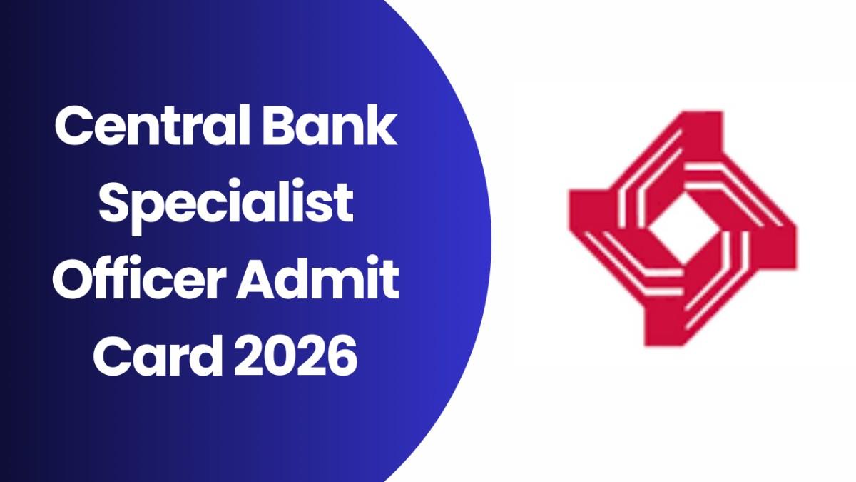 Central Bank Specialist Officer Admit Card 2026