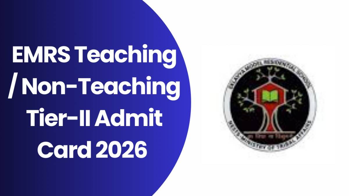 EMRS Teaching/ Non Teaching Tier-II Admit Card 2026