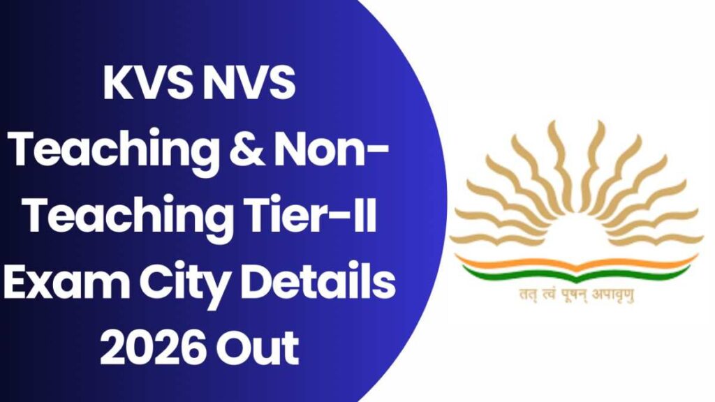 KVS NVS Teaching & Non-Teaching Tier-II Exam City Details 2026