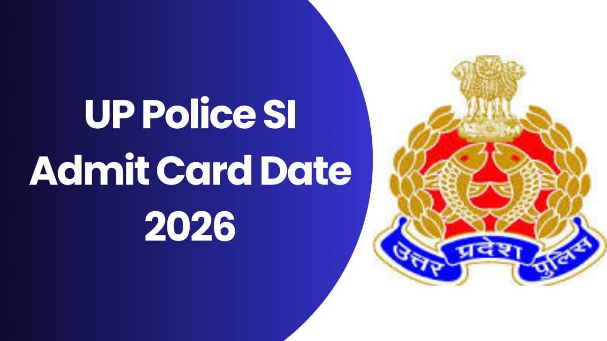 UP Police SI Admit Card Date 2026