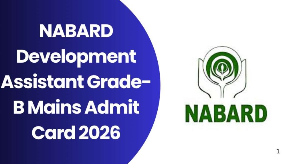 NABARD Development Assistant Grade-B Mains Admit Card 2026