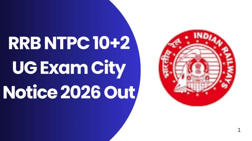 RRB NTPC 10+2 UG Exam City Notice 2026