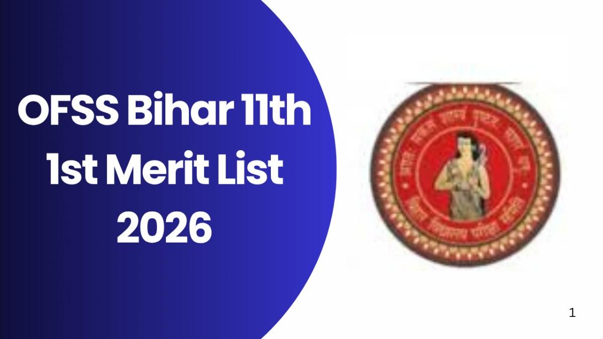 OFSS Bihar 11th 1st Merit List 2026