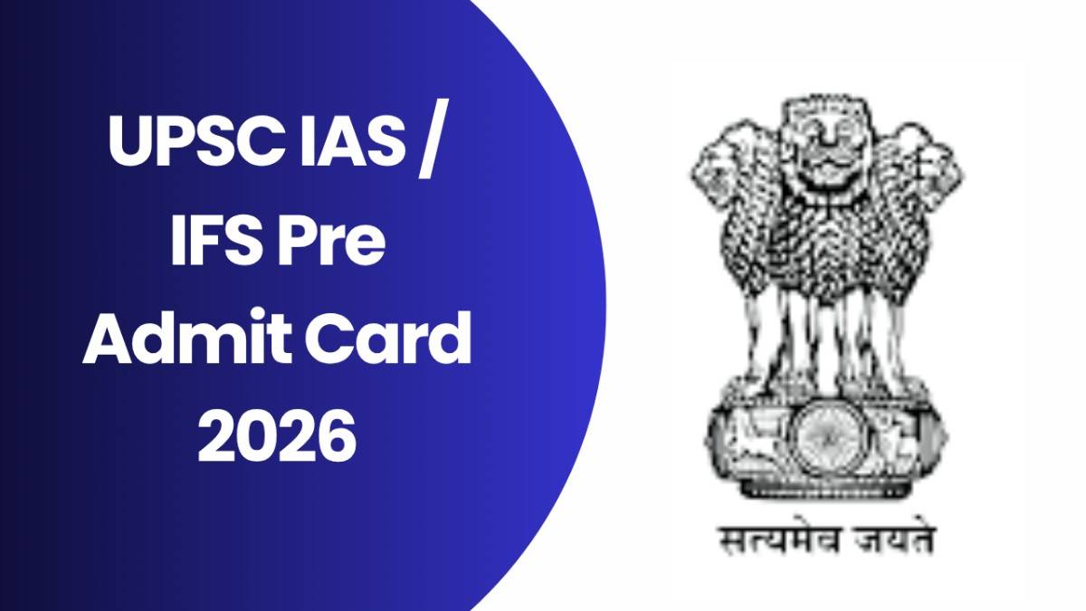 UPSC IAS IFS Pre Admit Card 2026